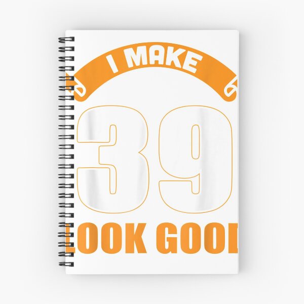 Item preview, I Make 39th Years Old Look Good 39 Birthday Gifts  designed and sold by mylahKristian.