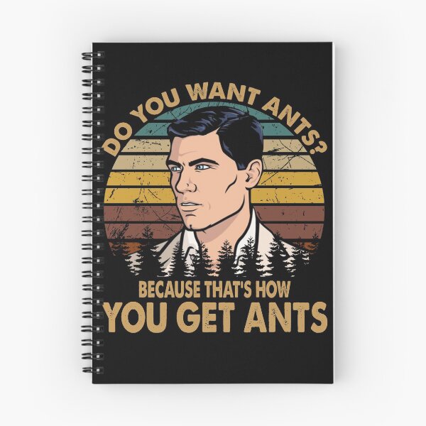 Item preview, Do You Want Ants? Because That's How You Get Ants - Archer designed and sold by StephanieNeal5.
