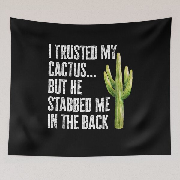 Item preview, I Trusted My Cactus Funny Gardening Succulent Novelty  designed and sold by saigeorion.