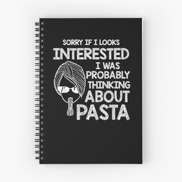 Item preview, If I Looks Interested I Was Thinking About Pasta Motive  designed and sold by saigeorion.