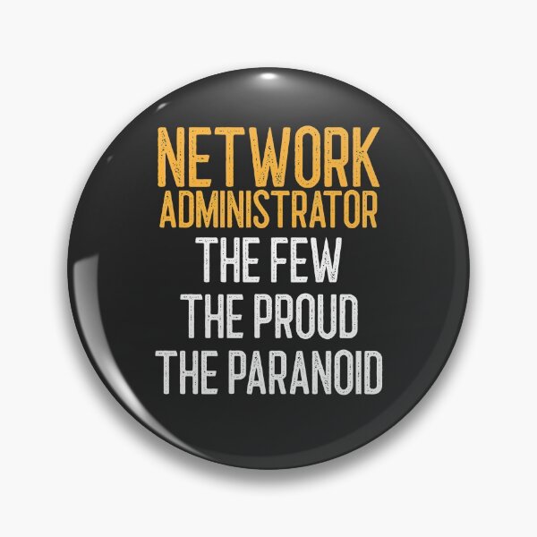 Item preview, Network Administrator The Few The Proud The Paranoid IT Gift designed and sold by EricJP.