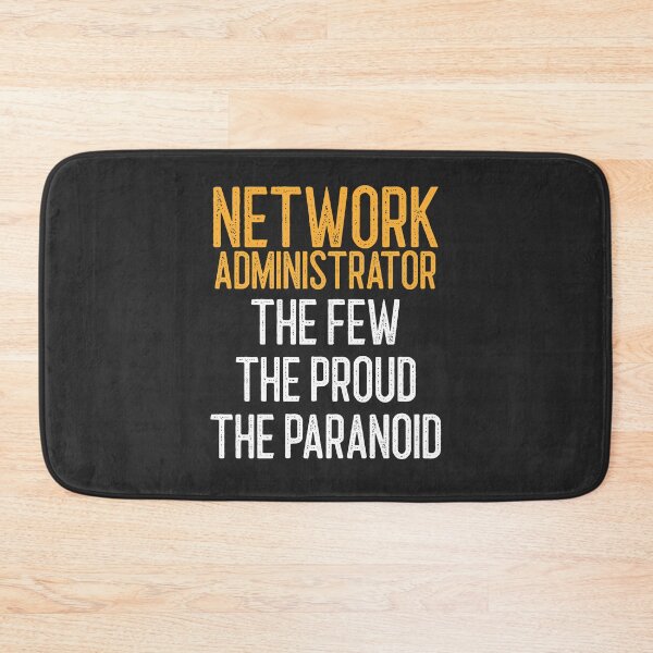Item preview, Network Administrator The Few The Proud The Paranoid IT Gift designed and sold by EricJP.