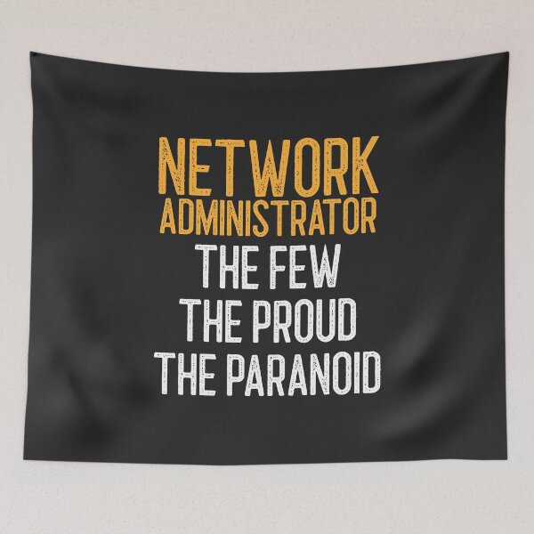 Item preview, Network Administrator The Few The Proud The Paranoid IT Gift designed and sold by EricJP.