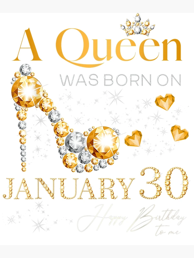 A Queen Was Born On January 30 30th January Birthday Greeting Card