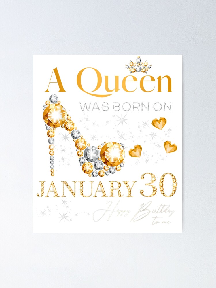 A Queen Was Born On January 30 30th January Birthday