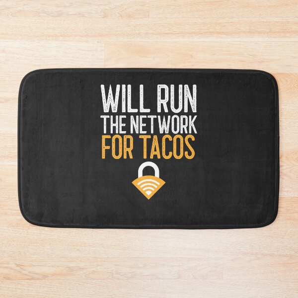 Item preview, Will Run The Network For Tacos IT Gift designed and sold by EricJP.