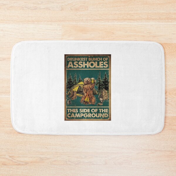 Item preview, Bear Drinking Beer Drunkest Bunch Of Assholes This Side Of Campground Poster designed and sold by Wincenty-03.