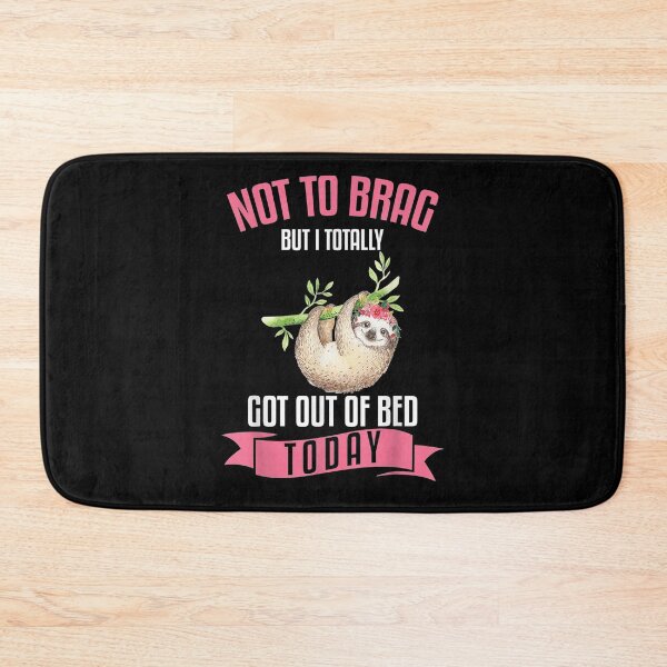Item preview, Not To Brag But Totally Got Out Of Bed Today  designed and sold by sariyahharry.