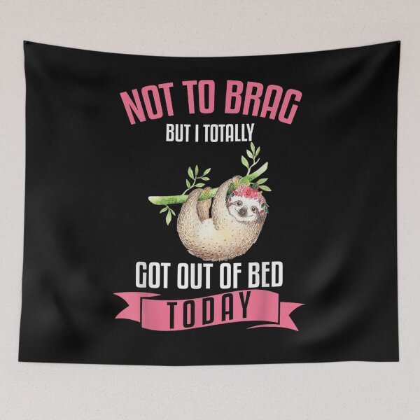 Item preview, Not To Brag But Totally Got Out Of Bed Today  designed and sold by sariyahharry.