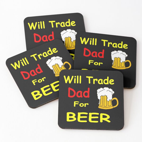 Item preview, Will trade Dad for Beer design is a perfect gift for any beer lover. designed and sold by Denjones-Gifts.