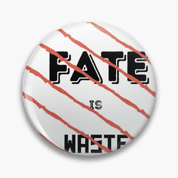 Item preview, Fate is waste designed and sold by Houseofsayo.