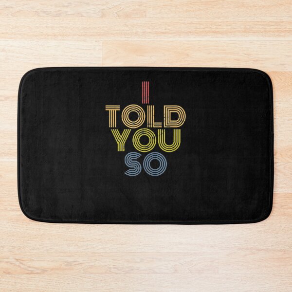 Item preview, I Told You So Funny Sarcastic  designed and sold by sariyahharry.