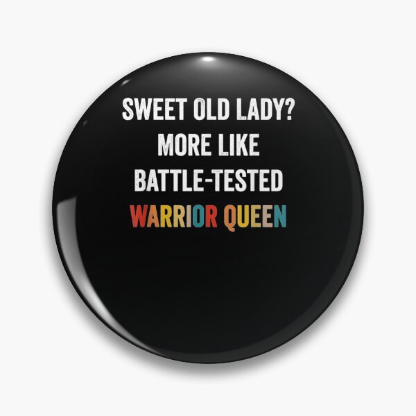Item preview, Funny Sweet Old Lady More Like Battle Tested Warrior Queen  designed and sold by sariyahharry.