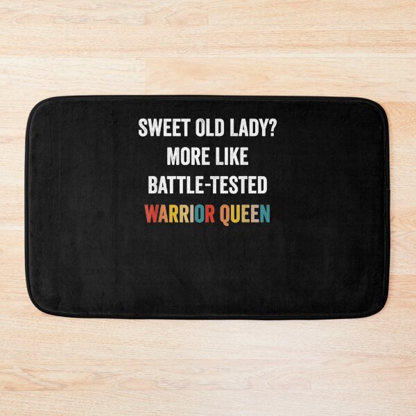 Item preview, Funny Sweet Old Lady More Like Battle Tested Warrior Queen  designed and sold by sariyahharry.