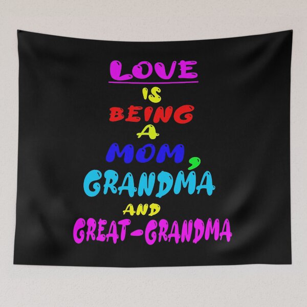 Item preview, Love is Being a Mom, Grandma, and a Great-Grandma designed and sold by Viktor Kabbach.