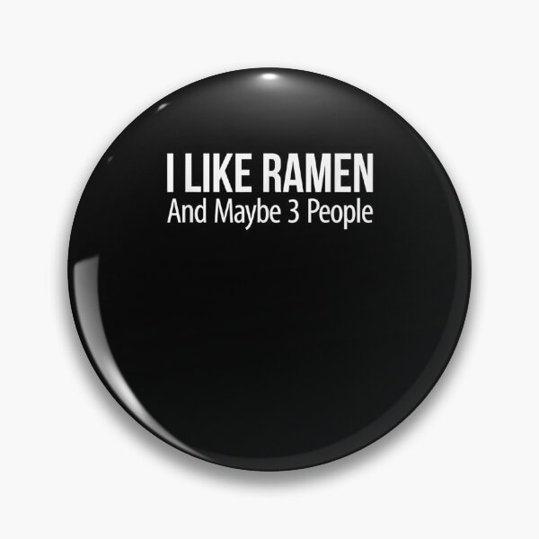 Item preview, I Like Ramen And Maybe 3 People  designed and sold by sariyahharry.