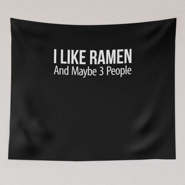 Item preview, I Like Ramen And Maybe 3 People  designed and sold by sariyahharry.