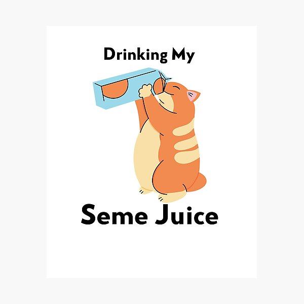 Item preview, Drinking My Seme Juice designed and sold by SerenaBliss.