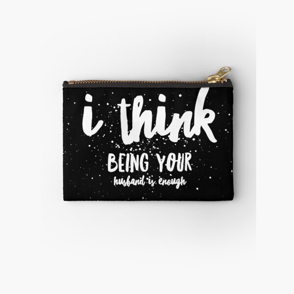 Item preview, I Think Being Your Husband Is Enough  designed and sold by Ani1111.