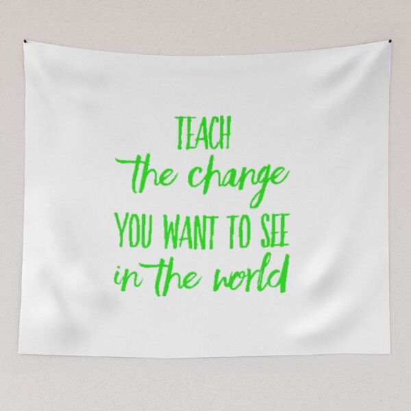 Item preview, Teach The Change You Want To See In The World  designed and sold by UncleStuScience.