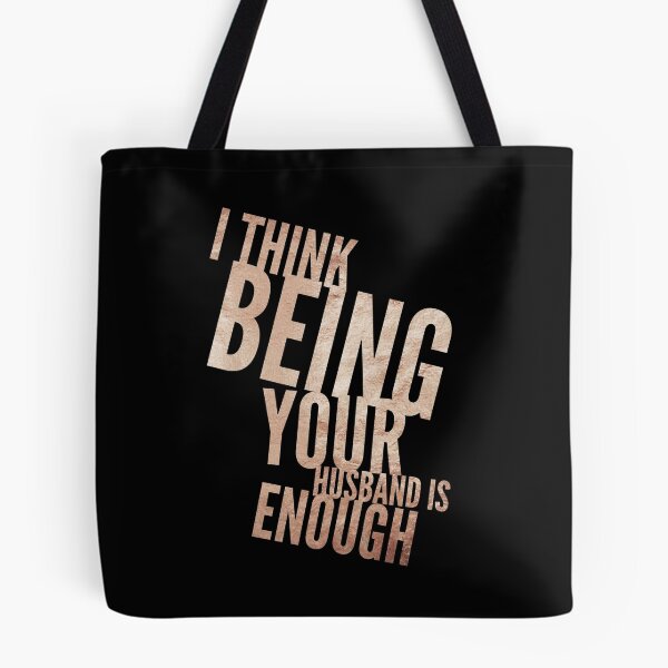 Item preview, I Think Being Your Husband Is Enough  designed and sold by Ani1111.
