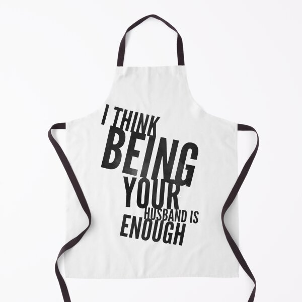 Item preview, I Think Being Your Husband Is Enough designed and sold by Ani1111.