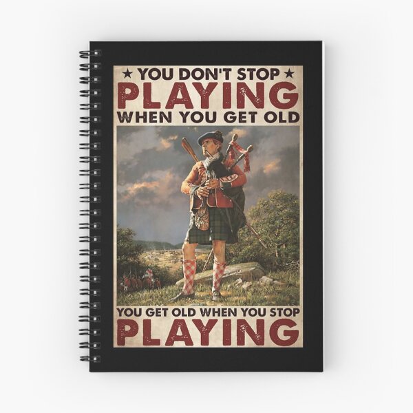 Item preview, Bagpiper You don't stop playing when you get old you get old when you stop playing designed and sold by bethwagner44100.