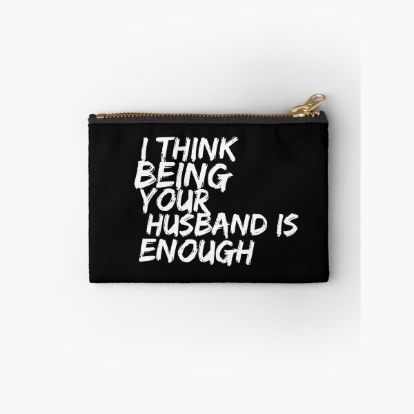 Item preview, I Think Being Your Husband Is Enough  designed and sold by Ani1111.