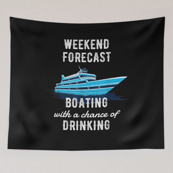 Item preview, Weekend Forecast Boating With A Chance Of Drinking  designed and sold by sariyahharry.