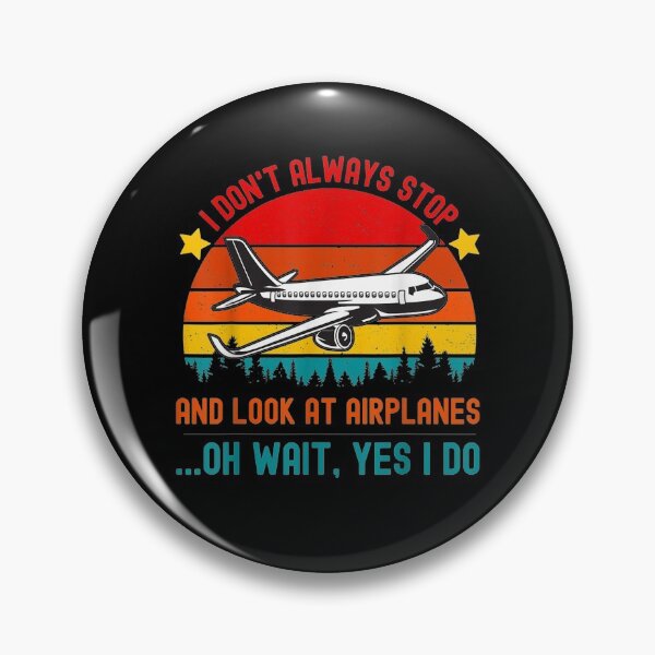 Item preview, Funny I Don't Always Stop And Look At Airplanes  designed and sold by sariyahharry.