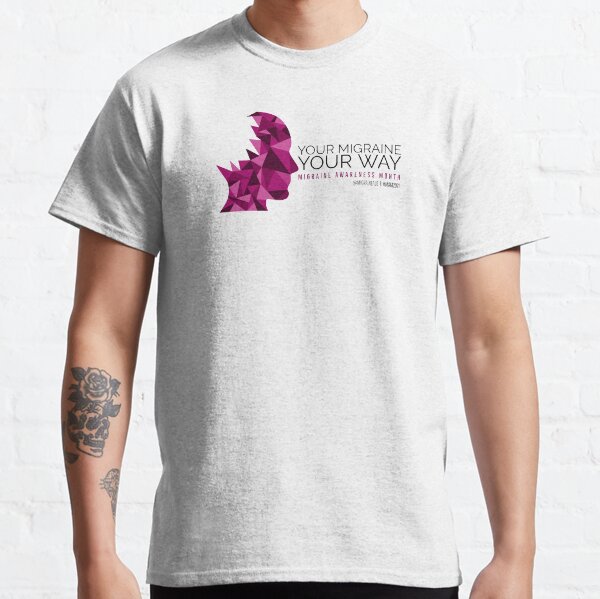 MAM2021 - Your Migraine Your Way Classic T-Shirt
