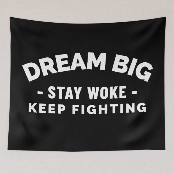 Item preview, Dream Big, Stay Woke, Keep Fighting designed and sold by YOYOCollection.