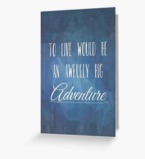 Awfully Big Adventure Greeting Card