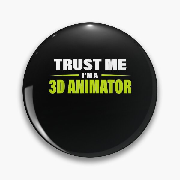 Item preview, Trust Me I'm A 3d Animator Design For 3d Animation  designed and sold by christinero2.