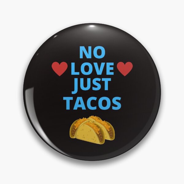 Item preview, No Love Just Tacos designed and sold by ProBatavian.