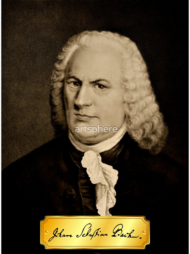 Composer Johann Sebastian Bach with Signature ~ Portrait by Rudolf Schuster by artsphere