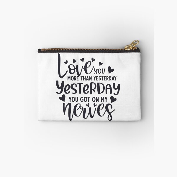 Item preview, Love You More Than Yesterday - Yesterday You Got on My Nerves Black designed and sold by AlteredAtelier.
