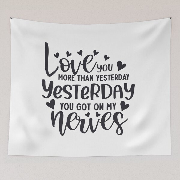 Item preview, Love You More Than Yesterday - Yesterday You Got on My Nerves Black designed and sold by AlteredAtelier.