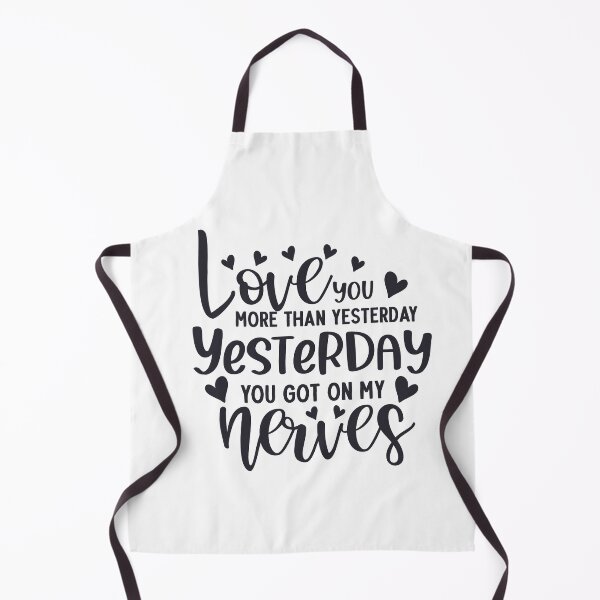 Item preview, Love You More Than Yesterday - Yesterday You Got on My Nerves Black designed and sold by AlteredAtelier.