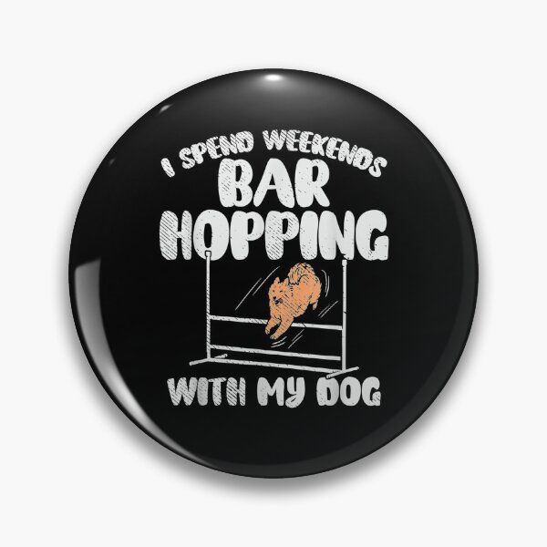 Item preview, I Spend Weekends Bar Hopping With My Dog  designed and sold by christinero2.