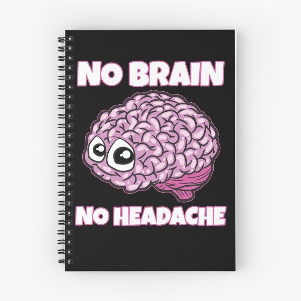 Item preview, No Brain No Headache designed and sold by Moonpie90.