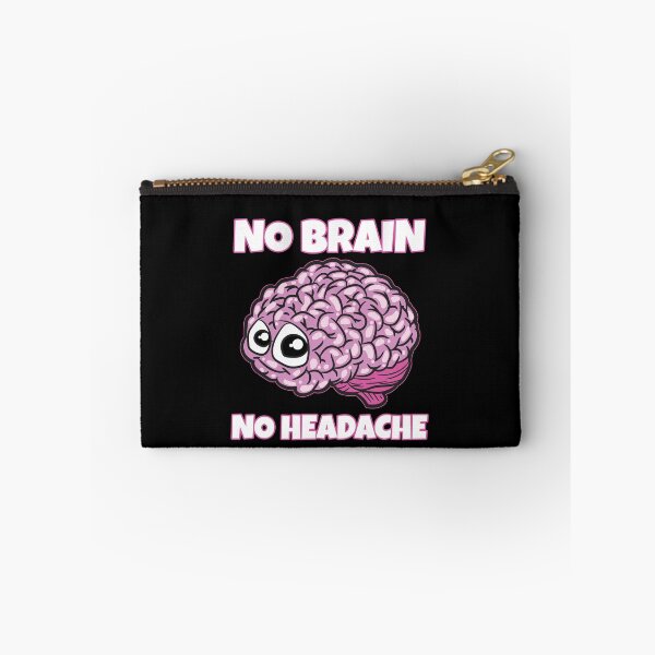 Item preview, No Brain No Headache designed and sold by Moonpie90.