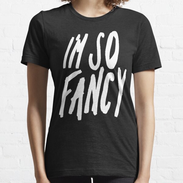 Im So Fancy [White] Essential T-Shirt