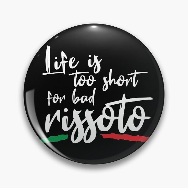 Item preview, Life is too short for bad rissoto. designed and sold by angelisart.