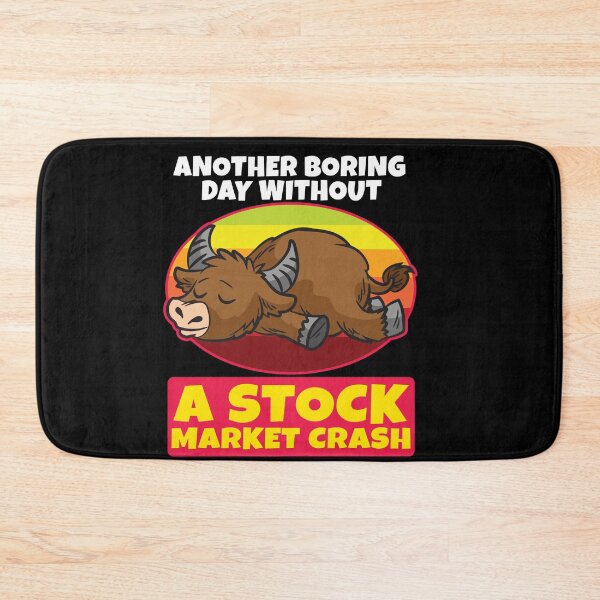 Item preview, Another Boring Day Without a Stock Market Crash designed and sold by Moonpie90.