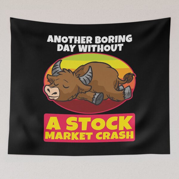 Item preview, Another Boring Day Without a Stock Market Crash designed and sold by Moonpie90.