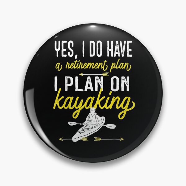 Item preview, Yes I Do Have A Retirement Plan I Plan On Kayaking Graphic  designed and sold by christinero2.
