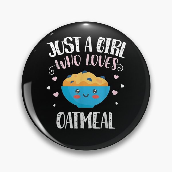 Item preview, Just A Girl Who Loves Oatmeal Funny Oatmeal  designed and sold by christinero2.