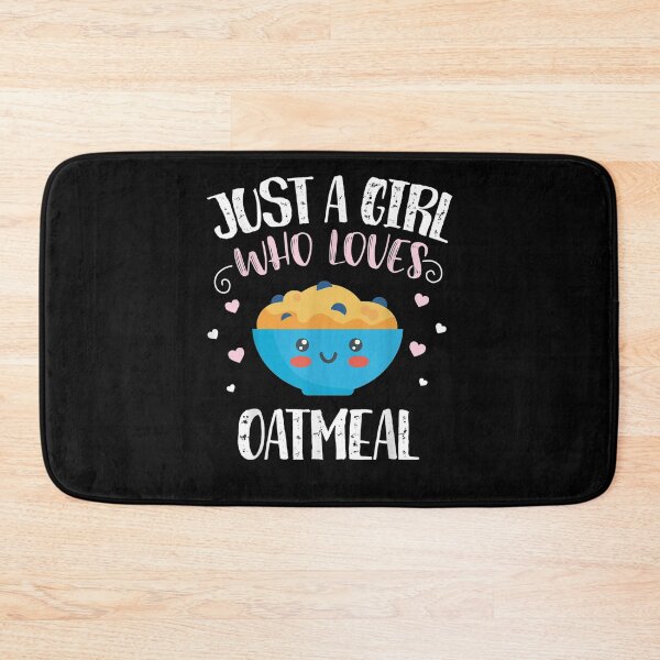 Item preview, Just A Girl Who Loves Oatmeal Funny Oatmeal  designed and sold by christinero2.