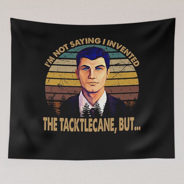 Item preview, I'm Not Saying I Invented - Archer Sitcom - The Tacktlecane But designed and sold by JohnJudith3.